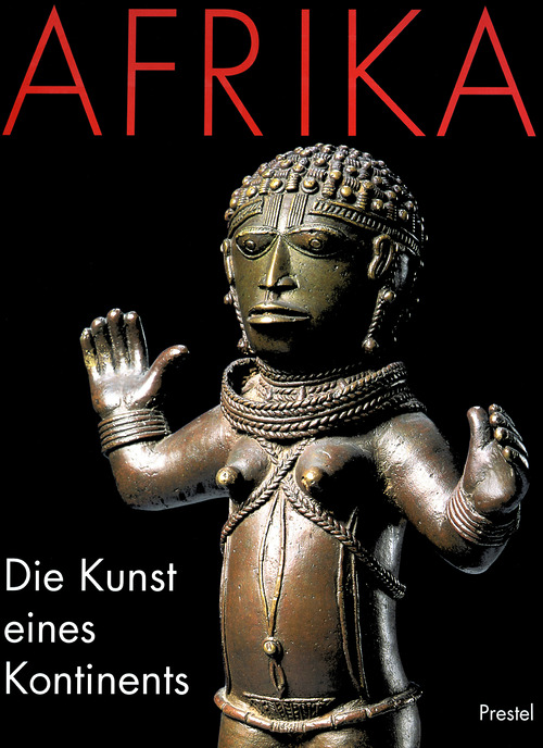 Afrika. Die Kunst eines Kontinents